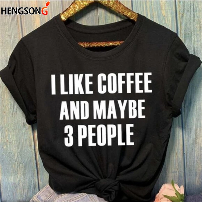 Jeg kan godt Lide Kaffe, og Måske 3 Personer Bogstaver Toppe til Kvinder, Piger fashion kvinder mode grå casual slogan tee shirt tumblr 3