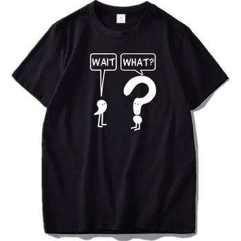 Vent, Hvad Tegnsætning Kreative T-Shirt Design Joke Humor Grafisk Tshirt Gaver Blød Bomuld Tee Kort Ærme Toppe 1